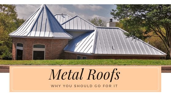 Why You Should Go For Metal Roofs When Getting Work Done On Your House!